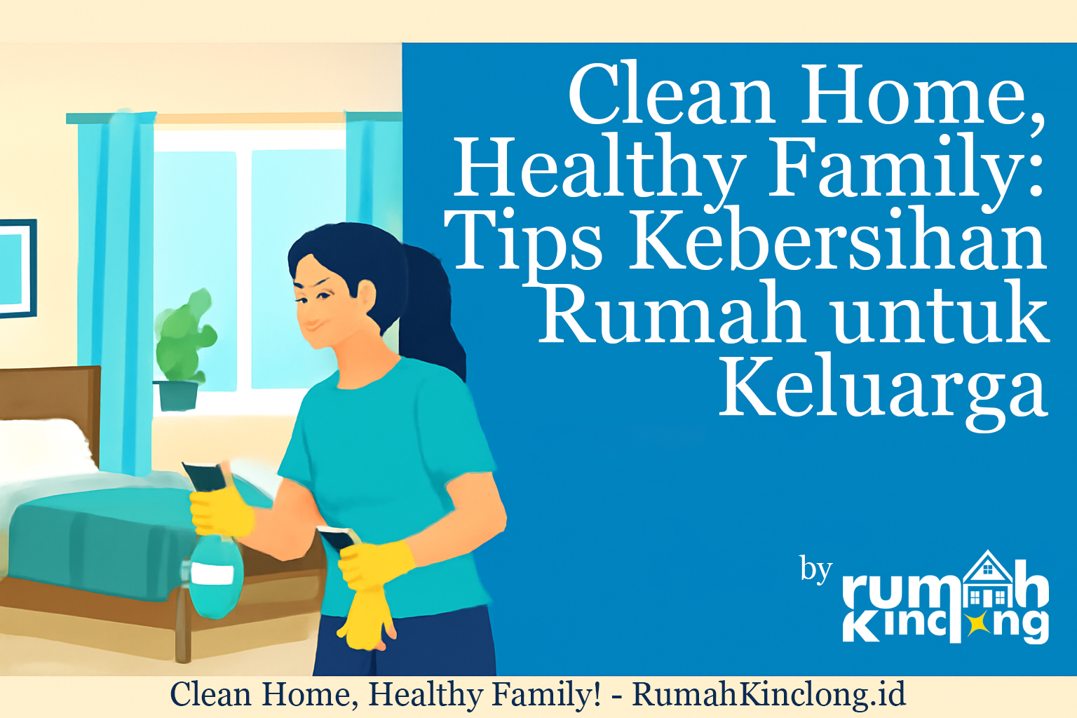 Jasa Bersih Rumah & Cleaning Service Bandung - Rumah Kinclong